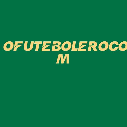 Logo da OFUTEBOLEROCOM